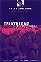 Triathlons for Women: Training Plans, Requirement Nutrition