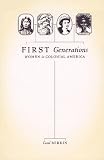 First Generations: Women in Colonial America