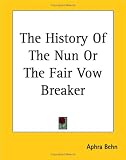 The History Of The Nun Or The Fair Vow Breaker