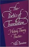 The Poetics of Translation: History, Theory, Practice