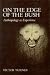 Books : On the Edge of the Bush: Anthropology As Experience (Anthropology of Form and Meaning)
