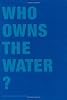 Who Owns The Water?