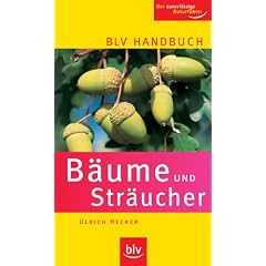 BLV Handbuch Bäume und Sträucher. Der zuverlässige Naturführer (Gebundene Ausgabe)