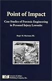 Point of Impact: Case Studies of Forensic Engineering in Personal Injury Lawsuits