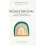Trouver son g�nie : Valoriser ses talents, construire son projet de vie
