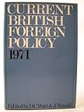 Current British foreign policy : documents, statements, speeches. 1971