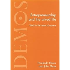 Entrepreneurship and the Wired Life: Work in the Wake of Careers