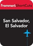 San Salvador, El Salvador: Frommer's Shortcut