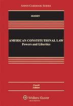 American Constitutional Law: Powers and Liberties, Fourth Edition (Aspen Casebook Series)