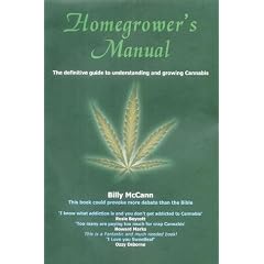 Homegrowers Manual: The Definitive Guide to Understanding and Growing Cannabis