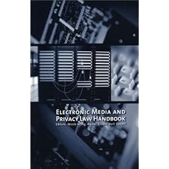 Electronic Media and Privacy Law Handbook (Out of Print)