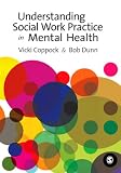 Understanding social work practice in mental health