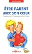 �tre parent avec son coeur : L'approche de la communication non violente