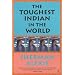 The Toughest Indian in the World