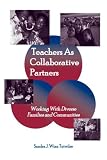 Teachers As Collaborative Partners: Working With Diverse Families And Communities (Inquiry and Pedagogy Across Diverse Contexts) (Inquiry and Pedagogy Across Diverse Contexts)