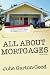 All about Mortgages: Insider Tips to Finance or Refinance Your Home in Today's Economy [ALL ABT MORTGAGES 4/E]