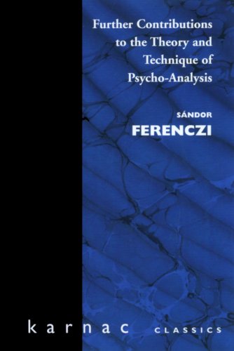 Further Contributions to the Theory and Technique of Psycho-analysis (Maresfield Library)