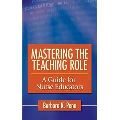 Mastering the Teaching Role: A Guide for Nurse Educators