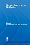 Globality, Democracy and Civil Society (Democratization Studies)