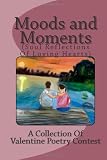 Moods and Moments: (Soul Reflections Of Loving Hearts)