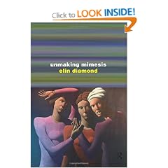 Unmaking Mimesis: Essays on Feminism and Theatre