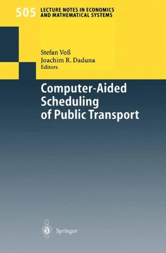 Computer-Aided Scheduling of Public Transport (Lecture Notes in Economics and Mathematical Systems)