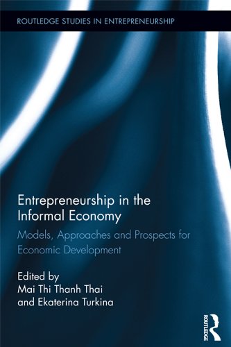 Entrepreneurship in the Informal Economy: Models, Approaches and Prospects for Economic Development (Routledge Studies in Entrepreneurship) On Sale
