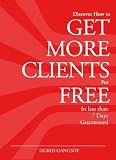 How to Get More Clients for Free - In LessThan 7 Days