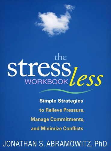 the stress less workbook simple strategies to relieve pressure manage commitments and minimize conflicts guilford