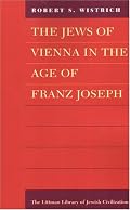 The Jews of Vienna in the Age of Franz Joseph