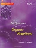 Mechanisms in Organic Reactions (Tutorial Chemistry Texts) by Royal Society of Chemistry