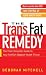 Book The Trans Fat Remedy: The First Consumer Guide To Your Family's Biggest Health Threat