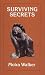 Surviving Secrets: Experience of Abuse for the Child, the Adult and the Helper