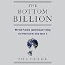 The Bottom Billion: Why the Poorest Countries are Failing and What Can Be Done About It