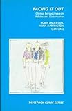 Facing it out : clinical perspectives on adolescent disturbance