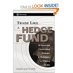 Trade Like a Hedge Fund: 20 Successful Uncorrelated Strategies & Techniques to Winning Profits (Wiley Trading)