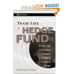 Trade Like a Hedge Fund: 20 Successful Uncorrelated Strategies and Techniques to Winning Profits (Wiley Trading)