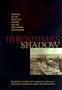 Hiroshima's Shadow (Writings on the denial of history & the Smithsonian controversy)