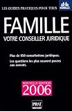Revue Prat  / Famille : votre conseiller juridique : Plus de 950 consultations juridiques et pratiques