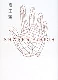 SHAPER’S HIGH