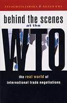 Behind the Scenes at the WTO: The Real World of International Trade Negotiations