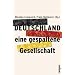 Deutschland - eine gespaltene Gesellschaft