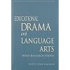 Educational Drama and Language Arts: What Research Shows (Dimensions of Drama)