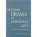 Educational Drama and Language Arts: What Research Shows (Dimensions of Drama)