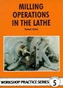 Milling Operations in the Lathe (Workshop Practice)