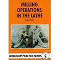 Milling Operations in the Lathe (Workshop Practice)