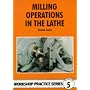 Milling Operations in the Lathe (Workshop Practice)