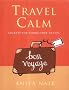 Travel Calm: Secrets for stress-free travel