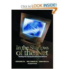 In the Shadows of the Net: Breaking Free of Compulsive Online Sexual Behavior