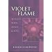 Violet Flame: To Heal Body, Mind and Soul (Pocket Guides to Practical Spirituality)